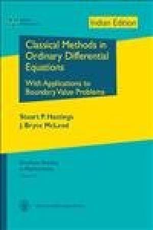 Stuart P. Hastings and J.Bryce McLoedCLASSICAL METHODS IN ORDINARY DIFF. EQUATIONS