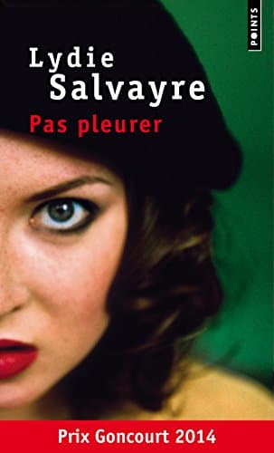 Pas pleurer (Points): Prix Goncourt 2014