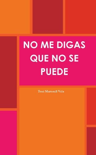 NO ME DIGAS QUE NO SE PUEDE