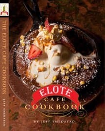 The Elote Cafe Cookbook