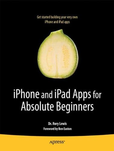 iPhone and iPad Apps for Absolute Beginners (Books for Professionals by Professionals)