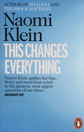 This Changes Everything: Capitalism vs. the Climate by Klein, Naomi (March 6, 2015) Paperback