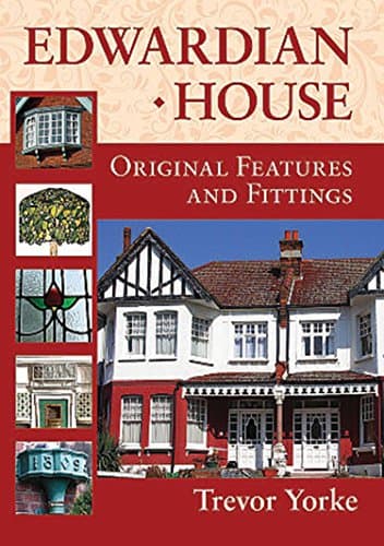 Edwardian House: Original Features and Fittings (Easy Reference Guide)