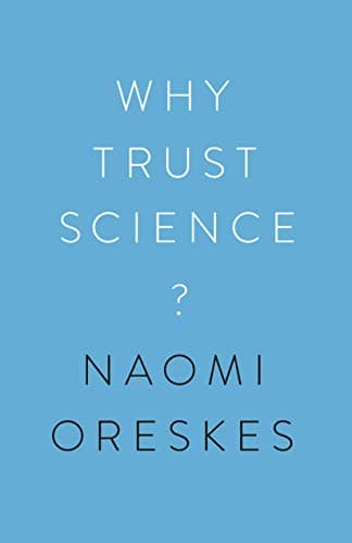 Why Trust Science? (The University Center for Human Values Series)