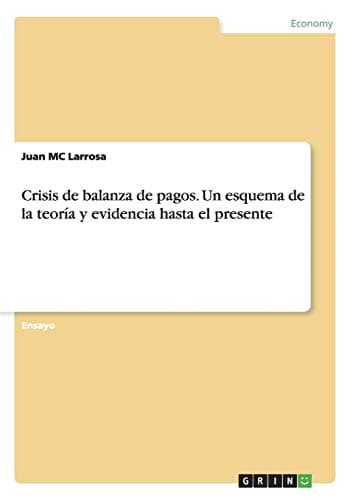Crisis de balanza de pagos. Un esquema de la teoría y evidencia hasta el presente (Spanish Edition) Paperback – February 29, 2016