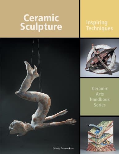 Ceramic Sculpture: Inspiring Techniques (Ceramic Arts Handbook) Paperback – May 1, 2009