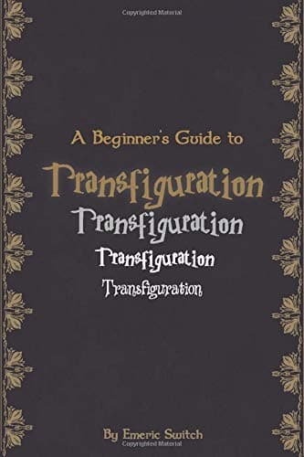 Notebook: A Beginner's Guide to Transfiguration cover Notebook Journal for Men, Women, Girls, boys and School Wide Rule (6 in x 9 in): harry potter ... Soft Cover (Magic & spell supplies notebooks)