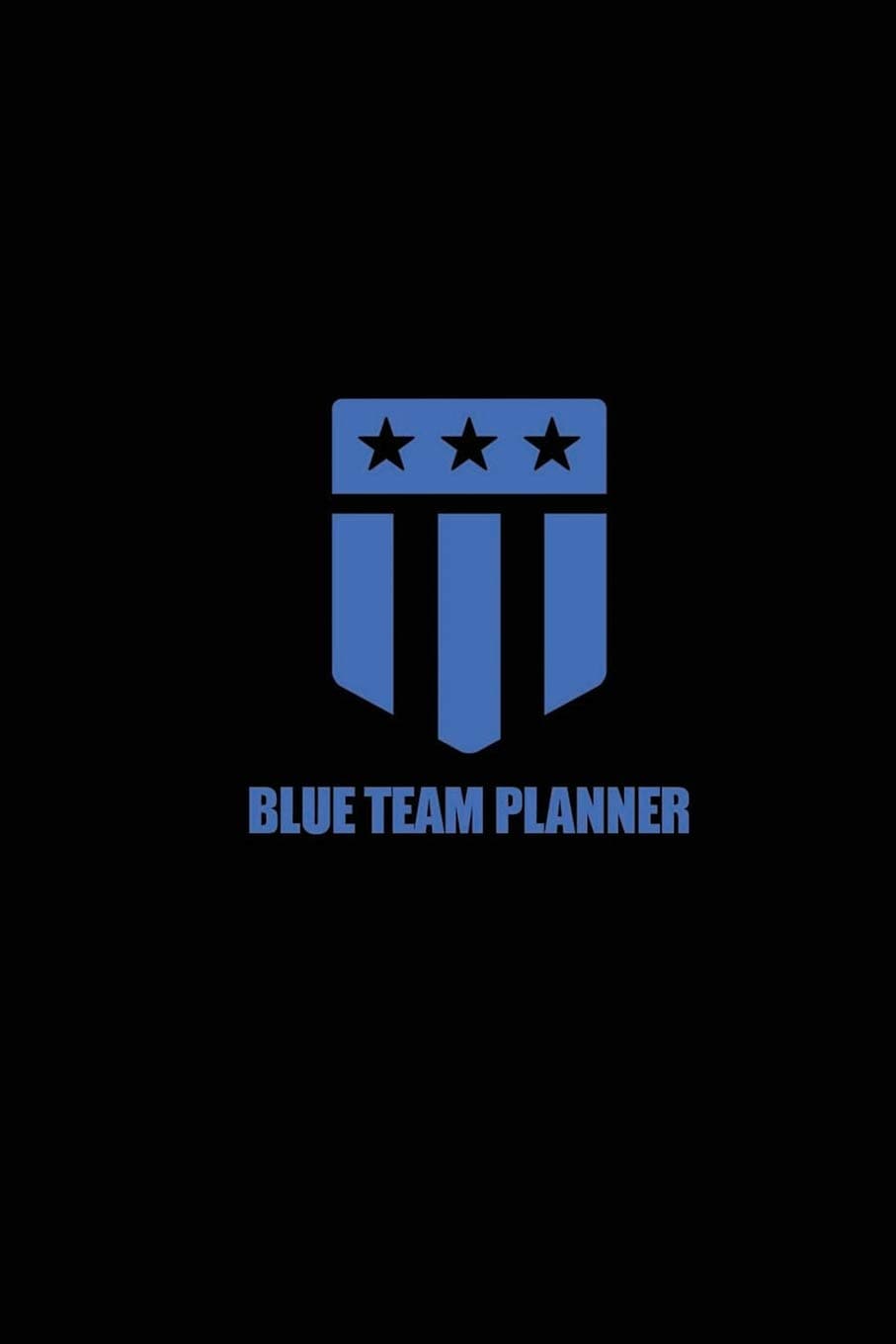 Blue Team Planner: (Black & Blue) Paperback – May 28, 2019