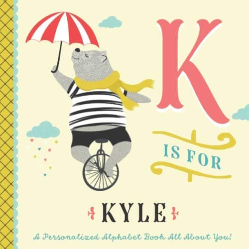 K is for Kyle: A Personalized Alphabet Book All About You! (Personalized Children's Book)
