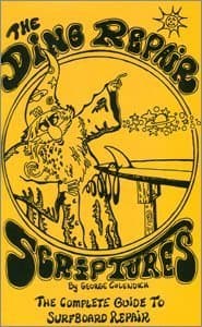 The Ding Repair Scriptures Book: The Complete Guide to Surfboard Repair