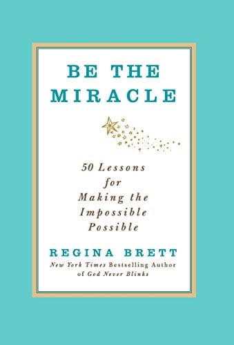 Be the Miracle: 50 Lessons for Making the Impossible Possible Hardcover – Illustrated, January 6, 2012