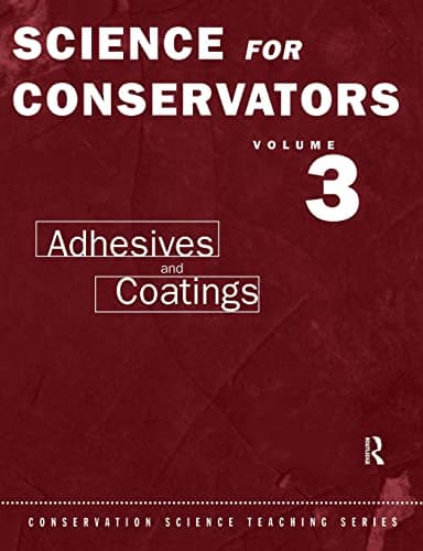 Science For Conservators: Volume 3: Adhesives and Coatings