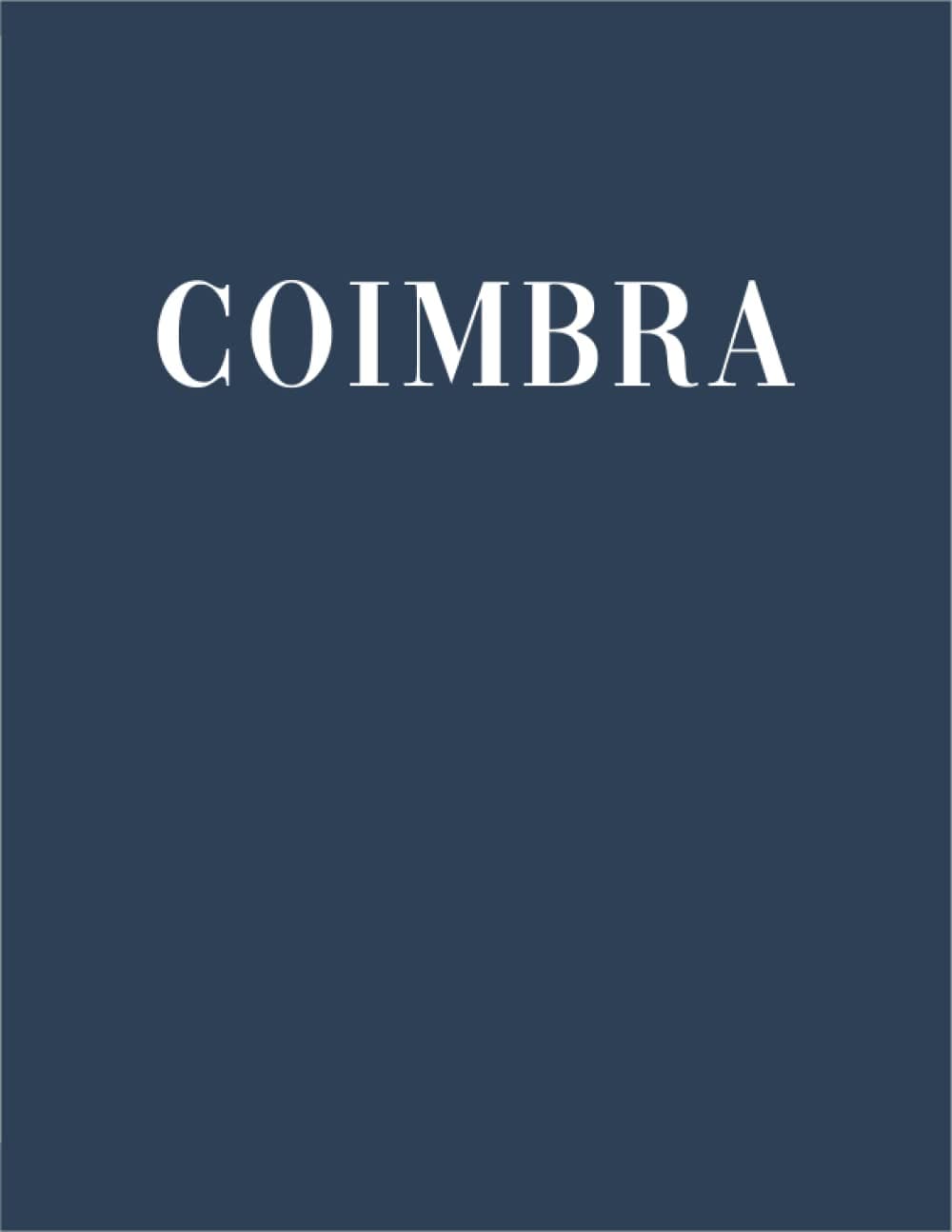 Coimbra: A Unique Decorative Book │ Perfect for Stacking on Coffee Tables And Bookshelves For Contemporary And Modern Interior Design │Dot Grid Interior (Portugal Book Series)