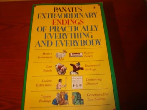 Panati's Extraordinary Endings of Practically Everything & Everybody
