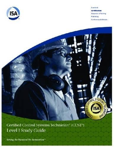Isa Certified Control Systems Technician: Level 1 (Ccst Program Level I Study Guide)