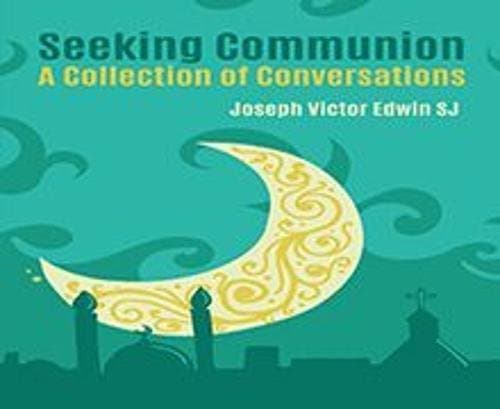Seeking Communion: A Collection Of Conversations