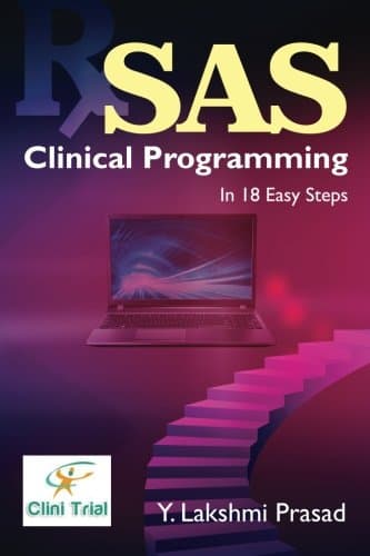 SAS Clinical Programming: In 18 Easy Steps Paperback – August 8, 2014