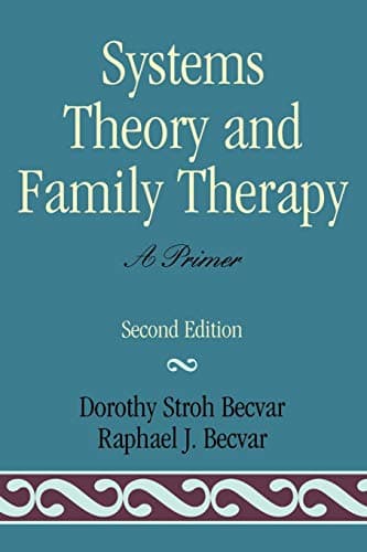 Systems Theory and Family Therapy: A Primer