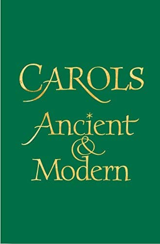 Carols Ancient and Modern Full Music edition