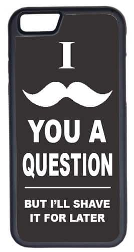 iPhone 6 Case, CellPowerCasesTM I Mustache You a Question [Flex Series] - iPhone 6 (4.7) Black Case [iPhone 6 (4.7) V1 Black]