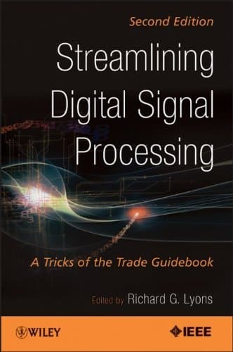 [Streamlining Digital Signal Processing: A Tricks of the Trade Guidebook, 2nd Edition] [By: Lyons, Richard G.] [June, 2012]