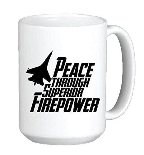BALAJITRADE 11oz Peace through Superior Firepower Ceramic Coffee mug Printed Coffee and Tea Ceramic Mug- 320 ML Ceramic Coffee Mug 2890