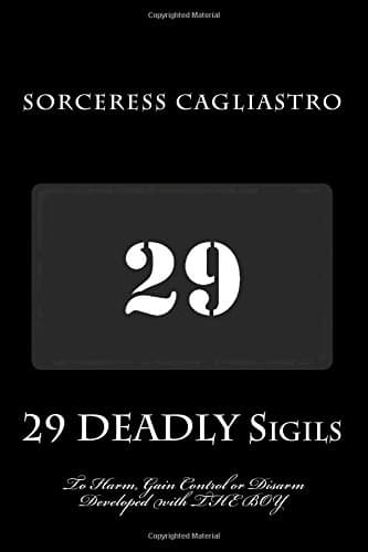 29 DEADLY Sigils to Harm, Gain Control or Disarm: Developed with THE BOY, a Daemon from the Hockomock Swamp