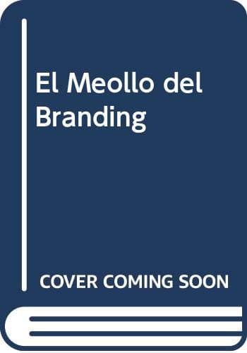 El Meollo del Branding (Spanish Edition)