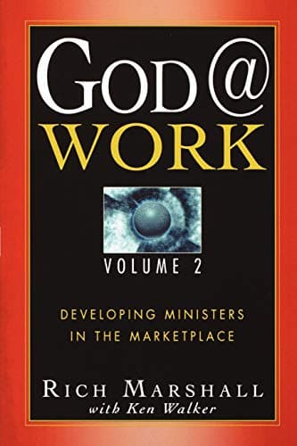 God @ Work: Developing Ministers in the Marketplace, Vol. 2