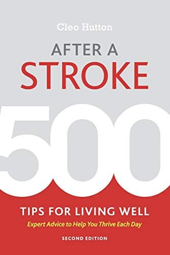 After a Stroke: 500 Tips for Living Well