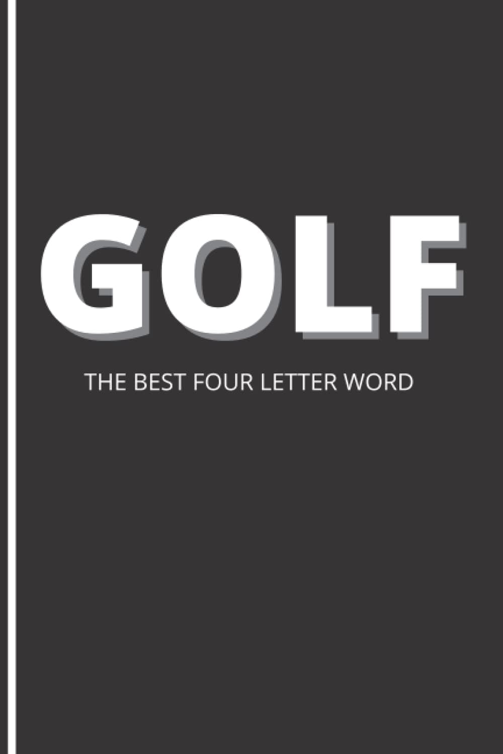 GOLF: The Best Four Letter Word