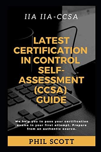 Latest Certification in Control Self- Assessment (CCSA) Guide: IIA IIA-CCSA