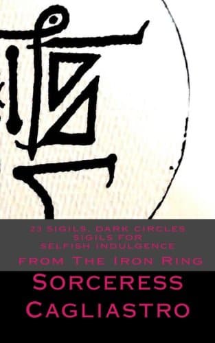 23 Sigils, DARK CIRCLES Sigils for SELFISH INDULGENCE: From The IRON RING