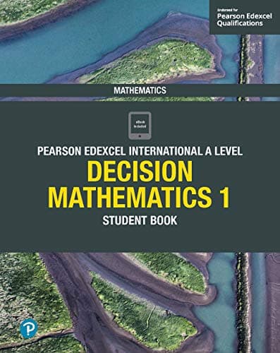 Pearson Edexcel International A Level Mathematics Decision Mathematics 1 Student Book