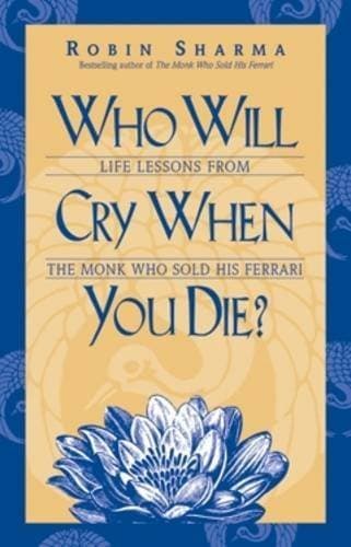 Who Will Cry When You Die? by Robin Sharma (2002-09-30)