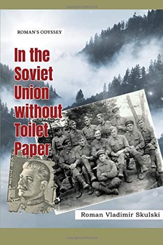 In the Soviet Union without Toilet Paper: (Includes For King & Empire)