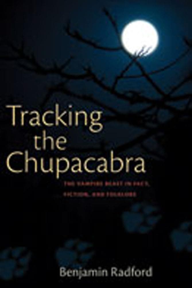 Tracking the Chupacabra: The Vampire Beast in Fact, Fiction, and Folklore Paperback – March 15, 2011