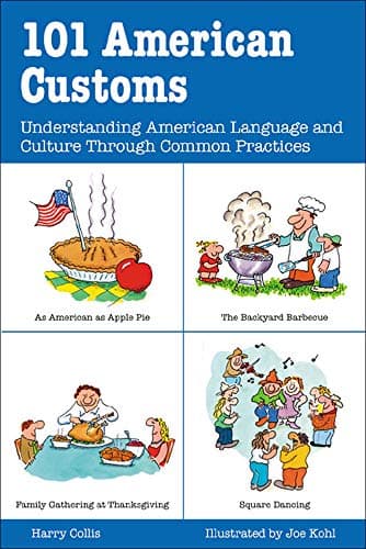 101 American Customs : Understanding Language and Culture Through Common Practices