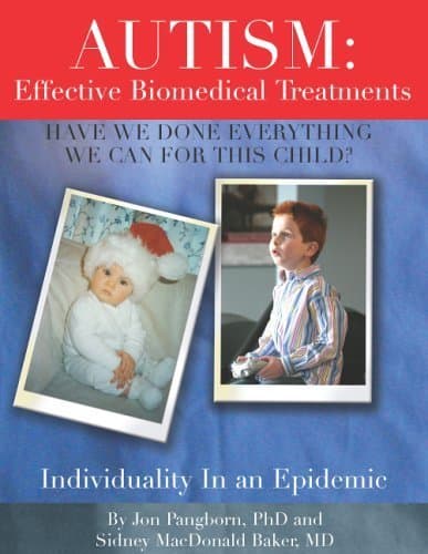 Autism : Have We Done Everything We Can for This Child?: Effective Biomedical Treatments