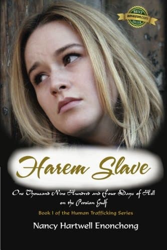 Harem Slave: One Thousand Nine Hundred and Four Days of Hell on the Persian Gulf: Volume 1 (Human Trafficking)