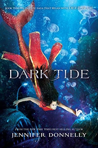 Waterfire Saga, Book Three: Dark Tide: A Deep Blue Novel