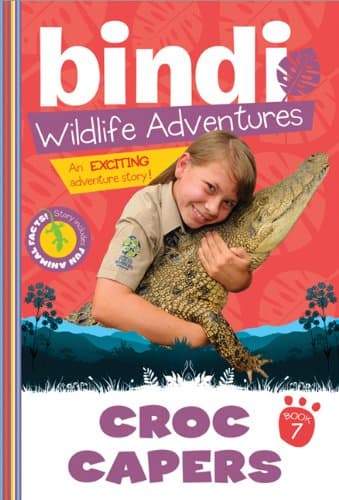 Croc Capers: A Bindi Irwin Adventure (Bindi's Wildlife Adventures, 7) Paperback – August 1, 2012