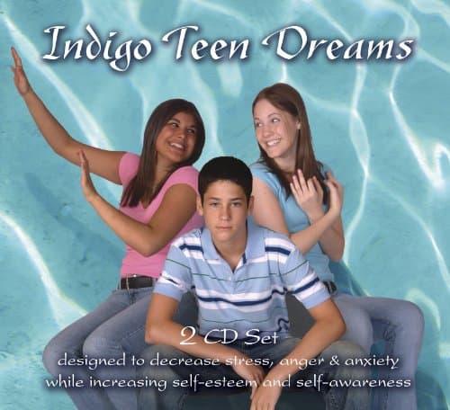 Indigo Teen Dreams: 2 CD Set Designed to Decrease Stress, Anger, Anxiety while Increasing Self-Esteem and Self-Awareness (Indigo Dreams) Audio CD – Audiobook, May 12, 2011