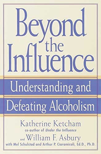 Beyond the Influence: Understanding and Defeating Alcoholism