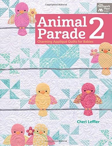 Animal Parade 2: Charming Applique Quilts for Babies: Includes Full-sized Patterns