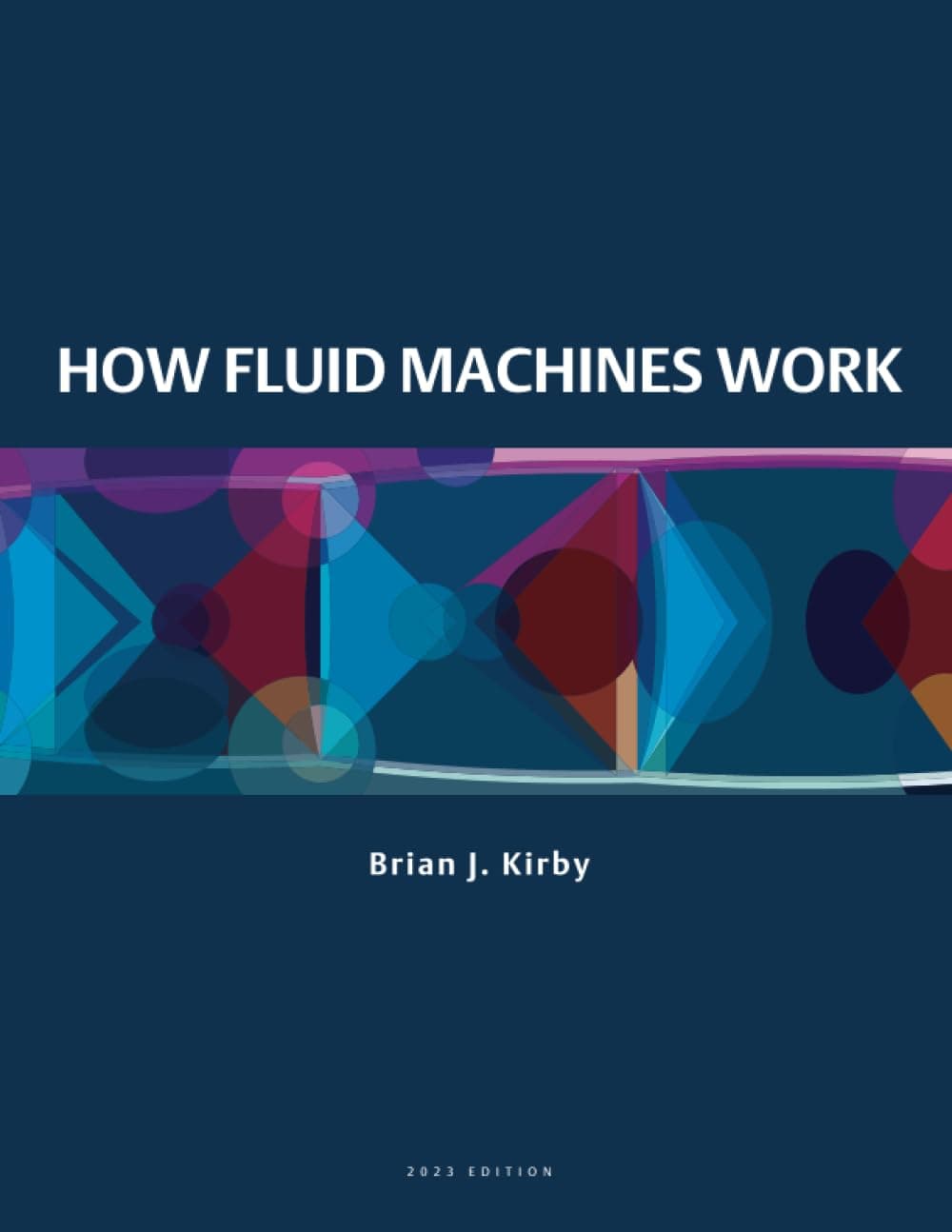 How Fluid Machines Work: 2023 Edition