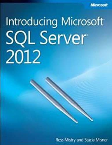 Introducing Microsoft SQL Server 2012 Paperback – September 10, 2014