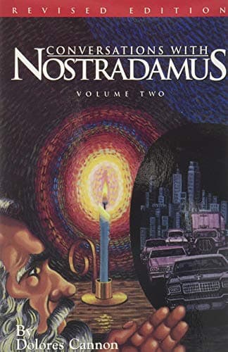 Conversations with Nostradamus: Volume 2: His Prophecies Explained