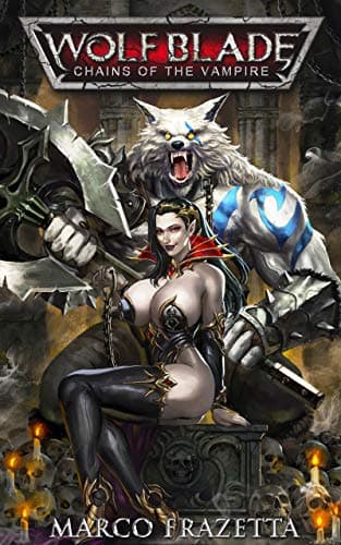 Wolf Blade: Chains of the Vampire Kindle Edition