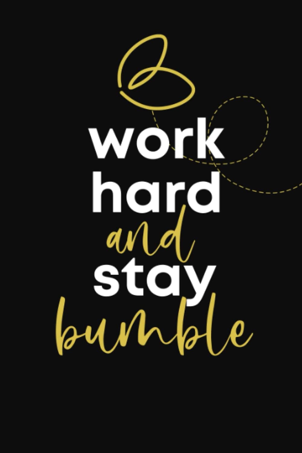 Work Hard and Stay Bumble Journal (Journals)